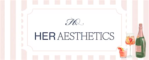 HER Aesthetics: Sip n’ Spritz Grand Opening