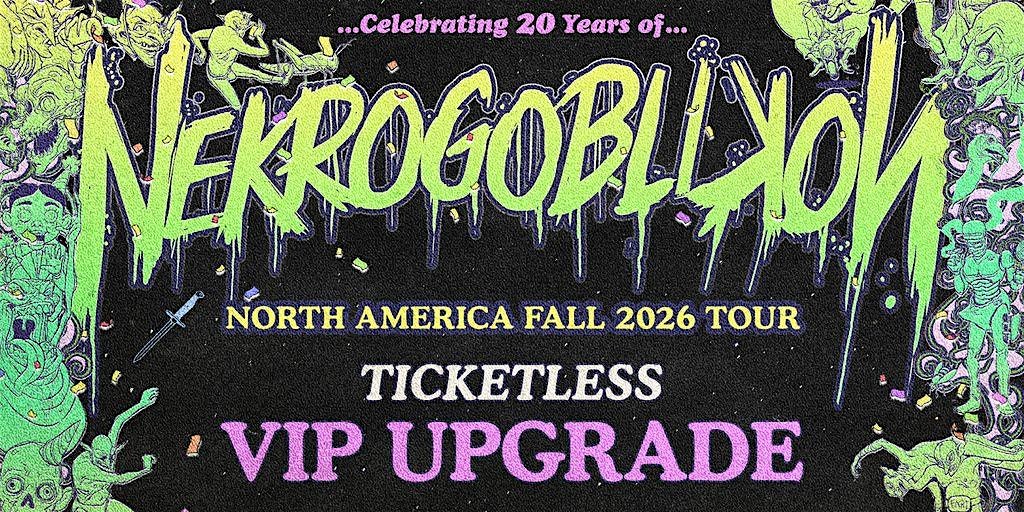 20 Years of Nekrogoblikon - Indianapolis, IN  - VIP TICKETLESS UPGRADE