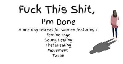 Fuck this Shit, I'm done