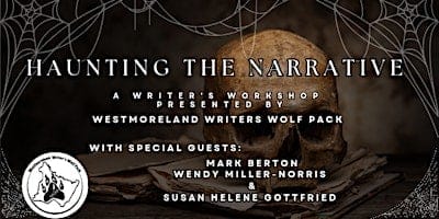 Haunting the Narrative: A writer's workshop