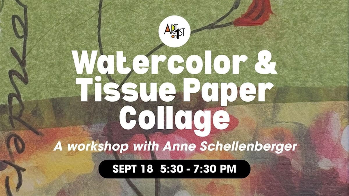 Watercolor & Tissue Paper Collage Workshop