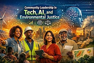 Community Leadership in Tech, AI, and Environmental Justice