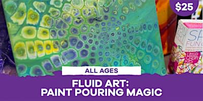 [All-Ages Workshop] Fluid Art: Paint Pouring Magic