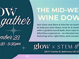 GLOW & Gather: The MidWeek Wine Down