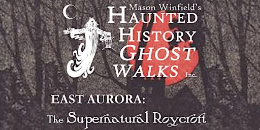 East Aurora: The Supernatural Roycroft (led by Mason Winfield)