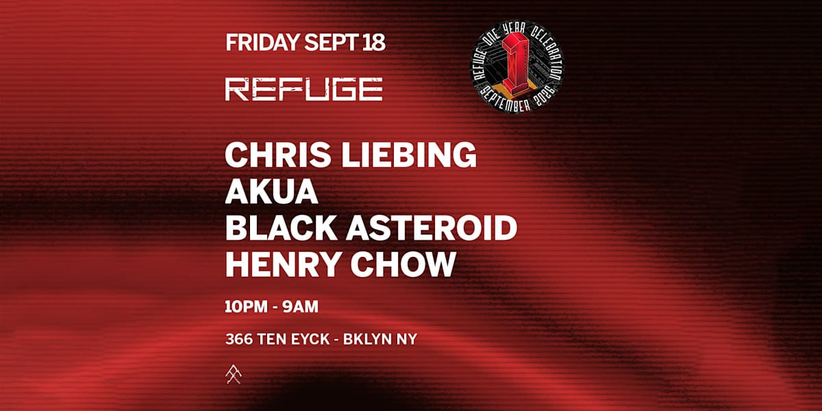 Refuge Friday: Chris Liebing, Akua, Black Asteroid & Henry Chow