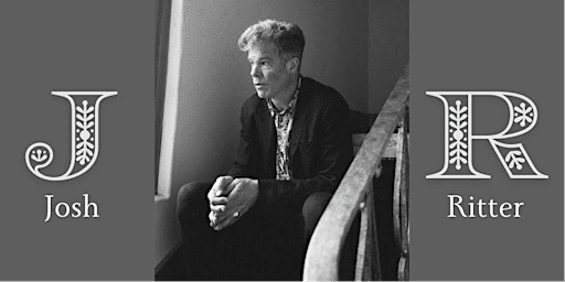 An Evening with Josh Ritter: A Book of Gold Thrown Open
