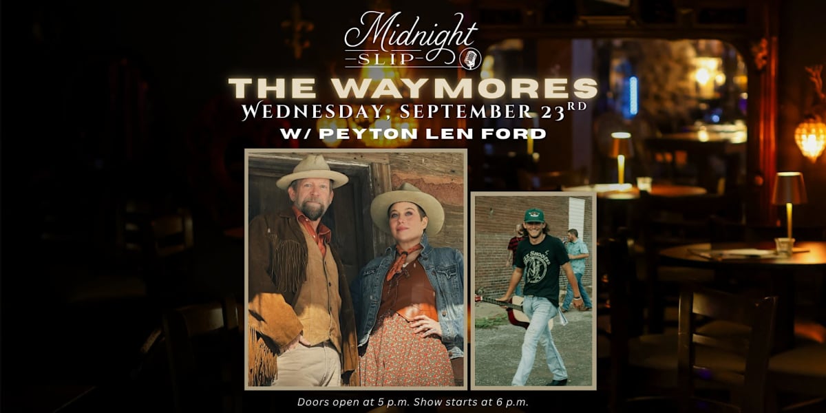 The Waymores w/ Peyton Len Ford @ Midnight Slip