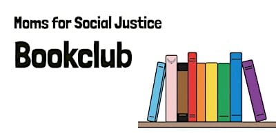 Moms for Social Justice Bookclub