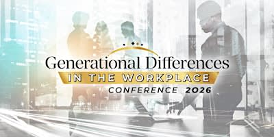 Generational Differences in the Workplace Conference