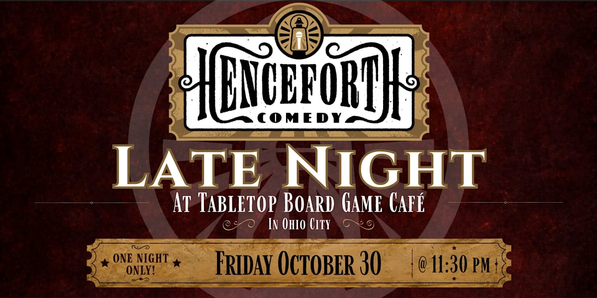 Henceforth Comedy Late Night