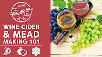 Wine, Cider, & Mead Making 101