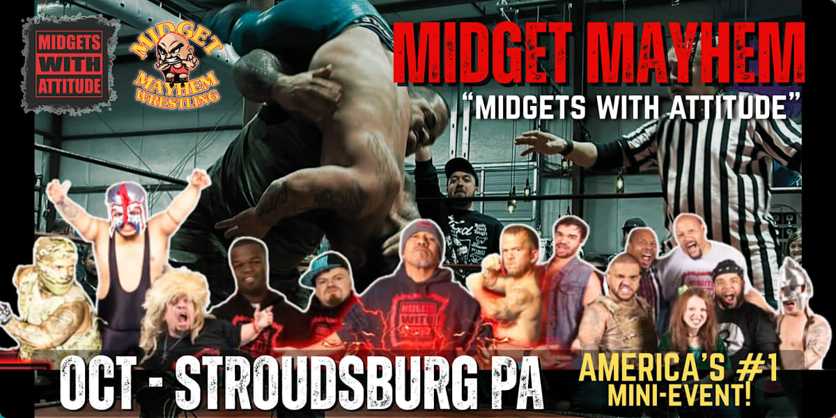 Stroudsburg PA - Midget Mayhem “With Attitude" Mini Wrestling! (21+)