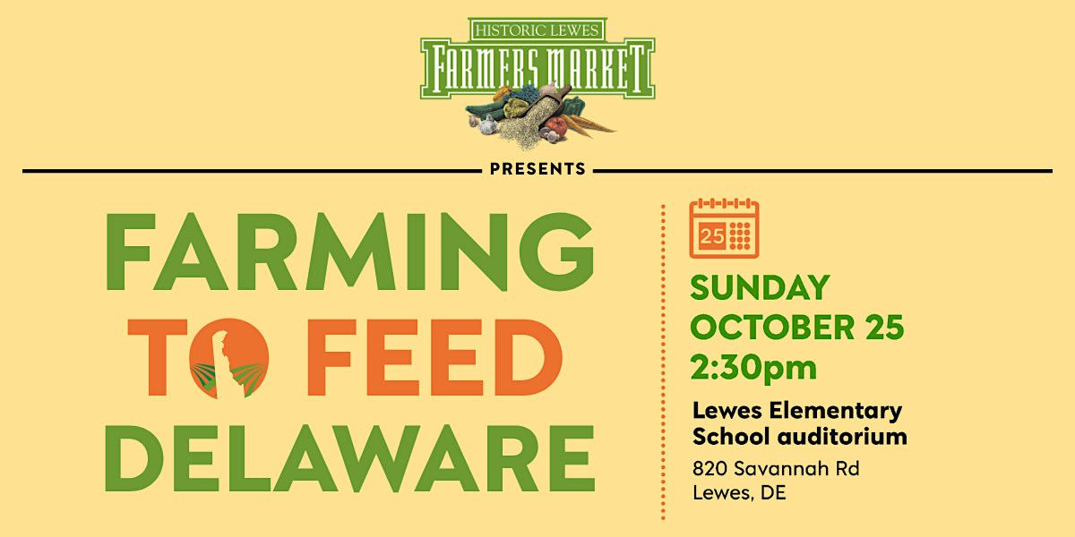 Historic Lewes Farmers Market presents Farming to Feed Delaware