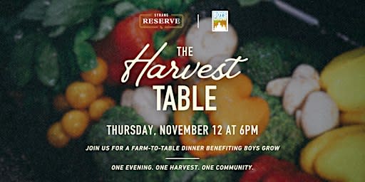 The Harvest Table: a farm-to-table dinner benefitting BoysGrow