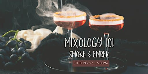 Mixology 101 – Smoke & Ember