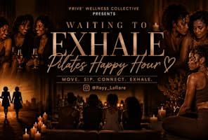 WAITING TO EXHALE: Pilates Happy Hour