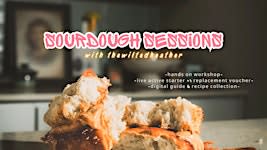 Sourdough Sessions with TheWiltedHeather