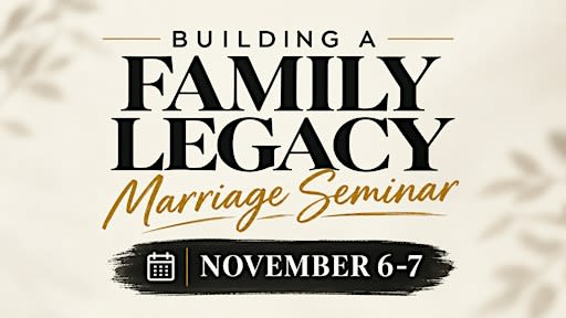 Building A Family Legacy-Marriage Seminar