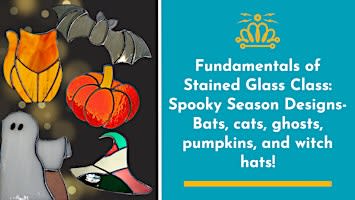Fundamentals of Stained Glass Class: Spooky Season Designs!