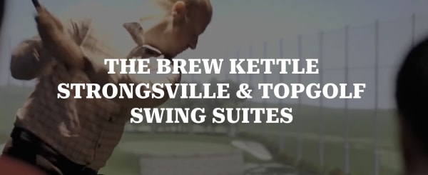 The Brew Kettle Strongsville & Topgolf Swing Suites