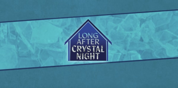 Long After Crystal Night