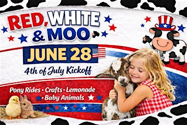 Red, White & Moo: 4th of July Kickoff