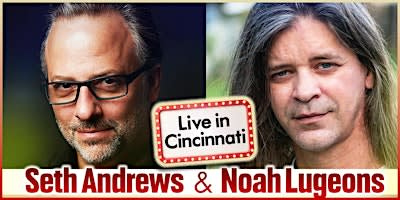 Seth Andrews & Noah Lugeons: Live in Cincinnati