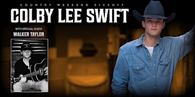 Colby Lee Swift with Special Guest Walker Taylor
