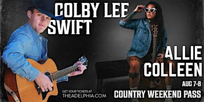 Country Weekend Pass: 08.07 Colby Lee Swift and 08.08 Allie Colleen