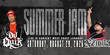 Summer Jam 2026 WEST COAST LEGENDS  featuring "DJ QUIK & XZIBIT"