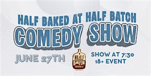Half Baked at Half Batch