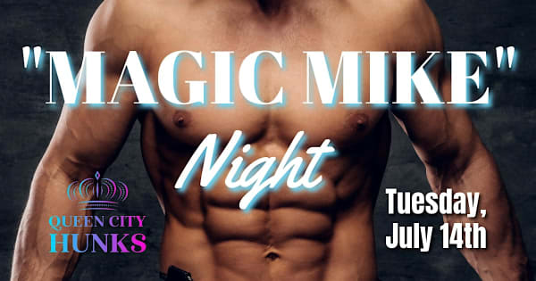 "MAGIC MIKE" Night Lexington, KY (7/14/2026)