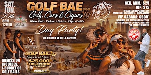 GOLF BAE...DAY PARTY! Where Golf + Cars + Cigars  & Culture Collide!