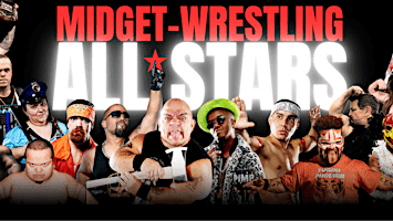 MIDGET-WRESTLING ALL*STARS LIVE! IT'S HUGE IN LOUISVILLE, KY!
