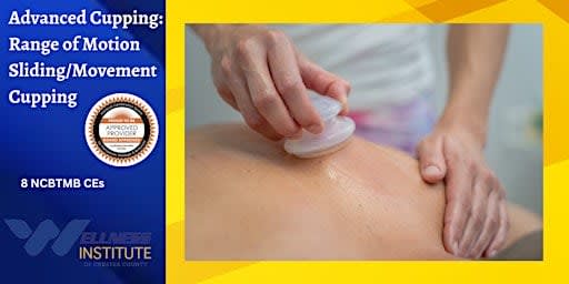 Advanced Cupping: Range of Motion Sliding/Movement Cupping