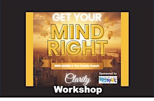 Get Your Mind Right Clarity Workshop