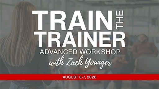 Train the Trainer Advanced Workshop with Zach Younger