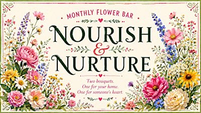 Nourish & Nurture Floral Bar