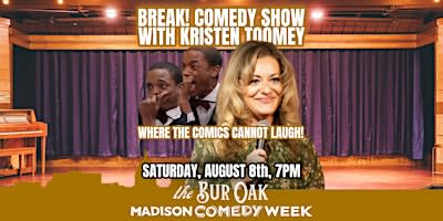 BREAK! Comedy Show with Kristen Toomey