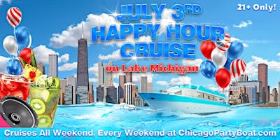 July 3rd Happy Hour Cruise on Lake Michigan | 21+ | Live DJ | Full Bar