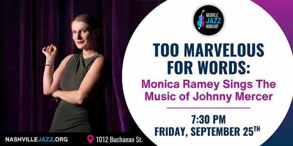 Too Marvelous for Words: Monica Ramey Sings The Music of Johnny Mercer