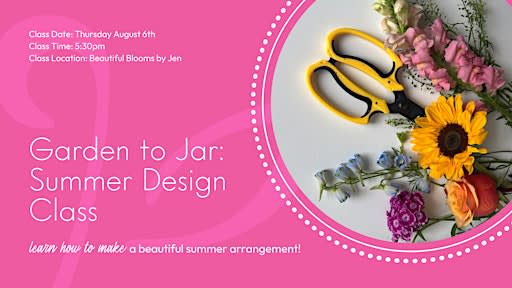 Garden to Jar: A Summer Floral Design Workshop