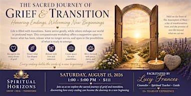 Grief & Transitions: Honoring Endings, Welcoming New Beginnings