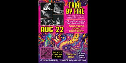 Live @ The Mothership: Trial By Fire (ft. Dave Katz) , Crystalline Machine