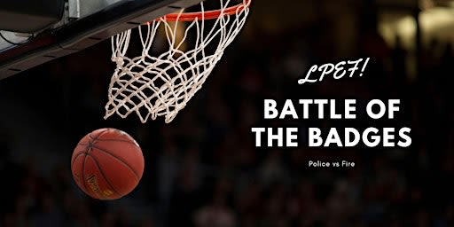Fourth Annual Battle of the Badges - Police vs. Fire Basketball Game