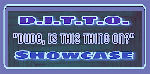 D.I.T.T.O. Showcase