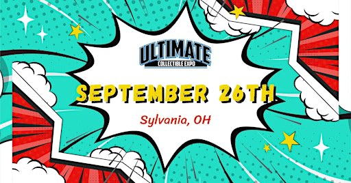Ultimate Collectible Expo - Sylvania, OH (Toledo)