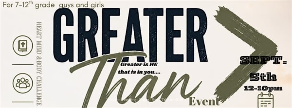 GREATER THAN TEEN EVENT for Girls and Guys 2026