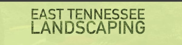 East Tennessee Landscaping